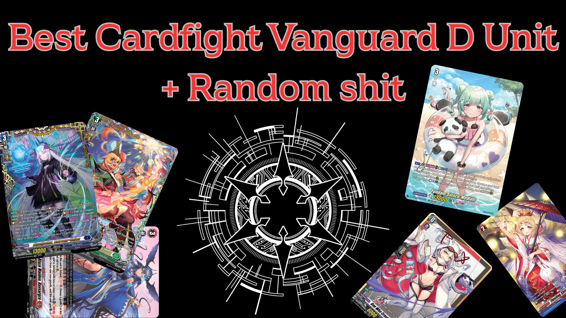 Best Cardfight Vanguard D Unit + Random shit TeamkolDum Spacial