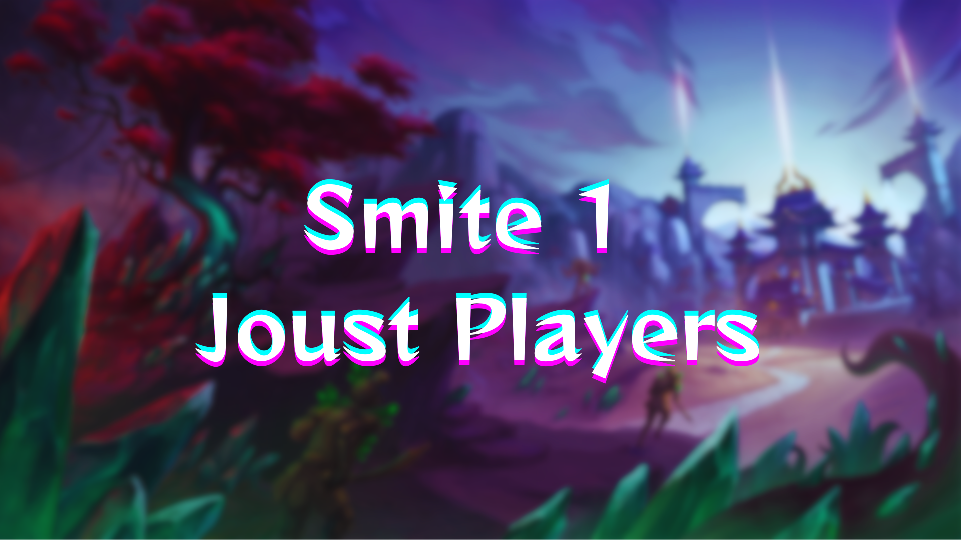Smite 1 Joust Players
