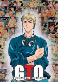 Great Teacher Onizuka (GTO)