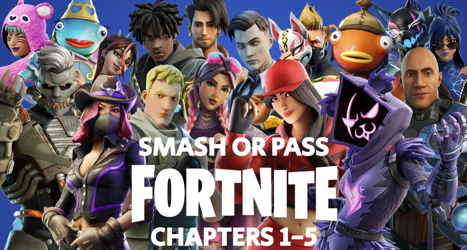 Smash or Pass: Fortnite Skins (Chapters 1-5)