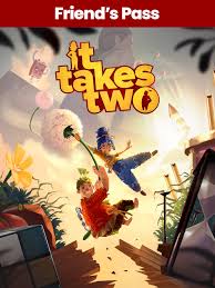 It Takes Two Friend's Pass