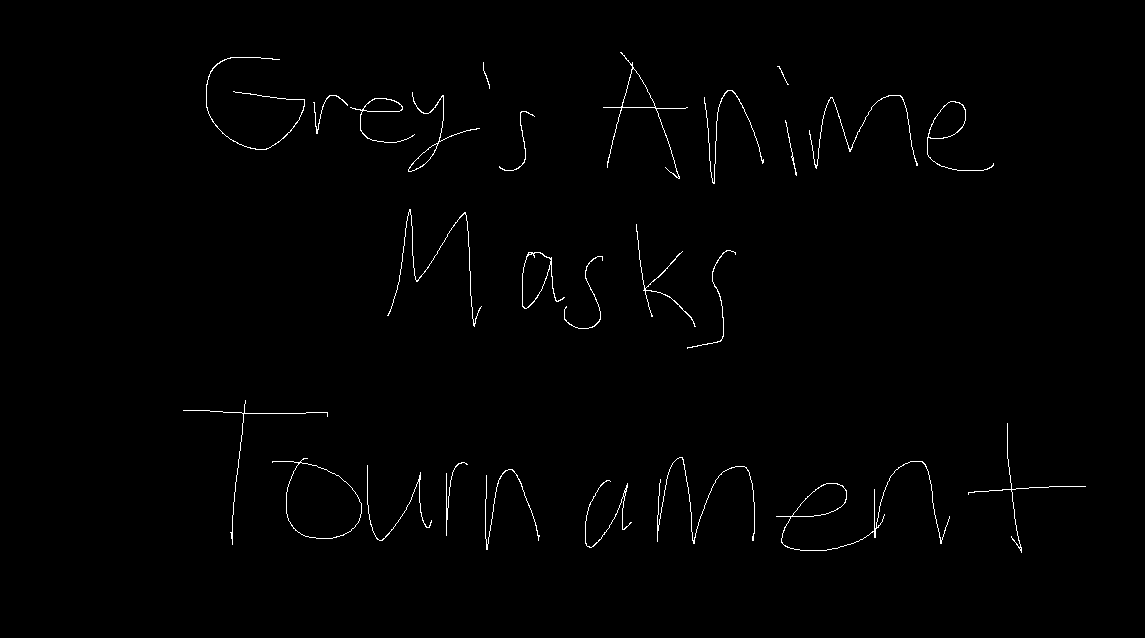 Grey's Anime Mask Tournament