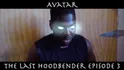 The Last Hoodbender 3