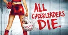 All Cheerleaders Die (2013)