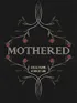 Mothered