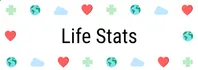 LIFE STATS