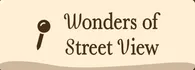 WONDERS OF STREET VIEW