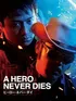 A hero never dies