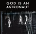 God Is An Astronaut