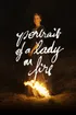 460830 Portrait Of A Lady On Fire 0 2000 0 3000 Crop
